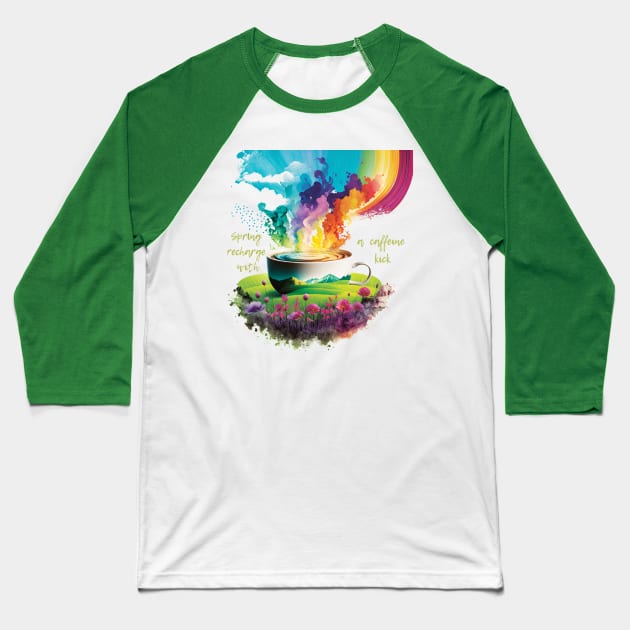 Spring Recharge with a Caffeine Kick Baseball T-Shirt by ThatSimply!